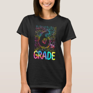 Tie Dye Sechste 6. Klasse Lehrer Schüler Erster Ta T-Shirt