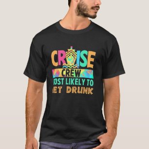 Tie Dye Urlaub Kreuzfahrt Crew Am Wahrscheinlichst T-Shirt