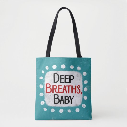 Tief durchatmen, Baby Totbeutel Tasche (Vorderseite)