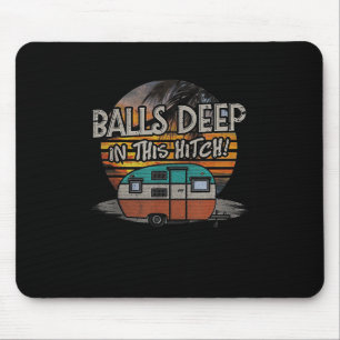 Tief in diesem Hitch lustige Camping Geschenk Mousepad