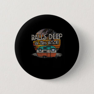 Tief in diesem Hitch lustiges Camping-Geschenk Button