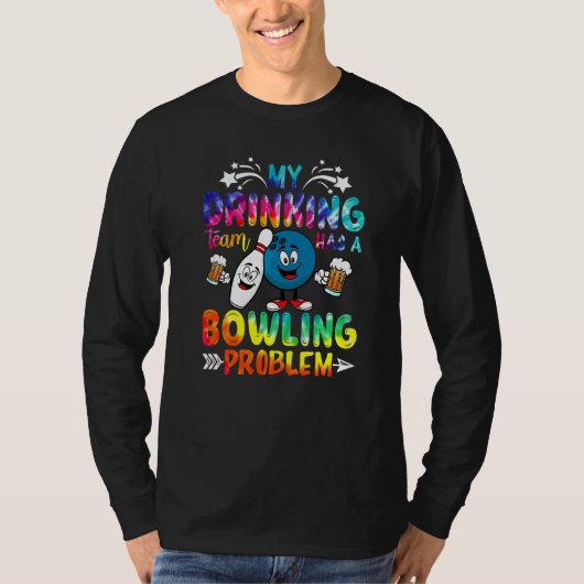 Tiefärbe Mein Trinkteam hat ein Bowlingproblem  Bo T-Shirt (Vorderseite)