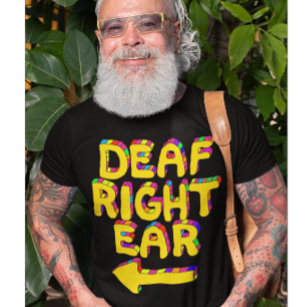 Tiefes rechtes Ohr Schwerhörigkeit partielle Taubh T-Shirt
