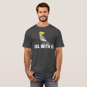 Tiel with it Cockatiel Bird Gift Cockatoo Parrot T-Shirt (Vorne ganz)