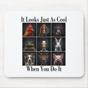 Tier raucht Zigarette Es sieht genauso cool aus Mousepad