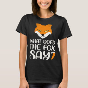 Tier Was sagt Fox Foxes Meme? T-Shirt