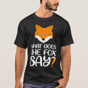 Tier Was sagt Fox Foxes Meme? T-Shirt