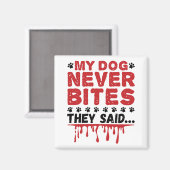 Tierärztin Mein Hund gebissen nie, dass sie sagen Magnet (Vorderseite/Rückseite)