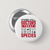 Tierärztliche Ärzte Leckerei mehr als eine Tierart Button (Vorne & Hinten)