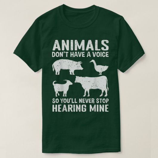 Tiere haben keine Stimme, Sie werden ihn also nie T-Shirt (Design vorne)