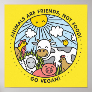 Tiere sind Freunde, keine Nahrung Go vegan Poster