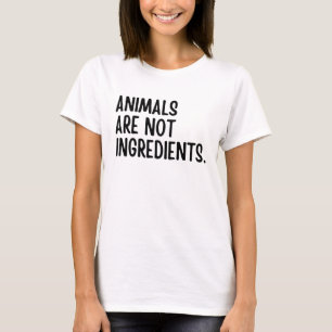 Tiere sind keine Zutaten T-Shirt