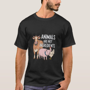 Tiere sind keine Zutaten Vegan Vegetarisch T-Shirt