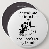 Tiere sind meine Freunde. .and, das ich nicht Button (Vorne & Hinten)