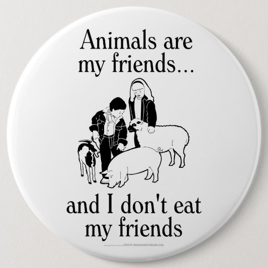 Tiere sind meine Freunde. .and, das ich nicht Button (Vorderseite)