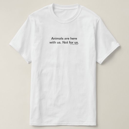 Tiere sind mit uns das einfache Shirt (weiß) (Design vorne)