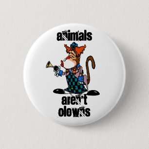 Tiere sind nicht Clowns-Knopf Button