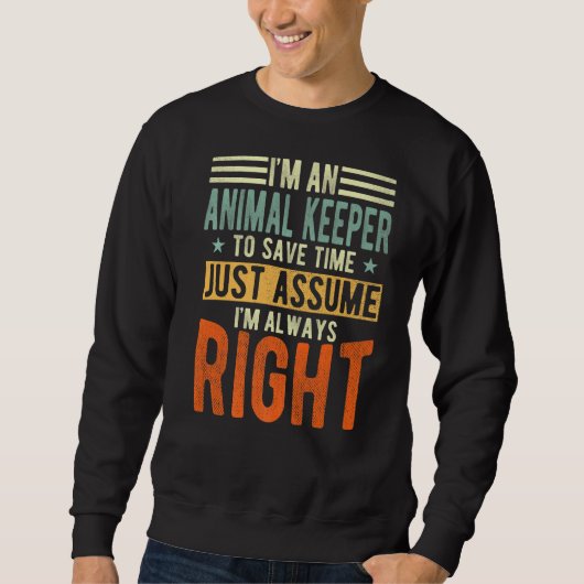Tierhalter Ich bin immer richtig Tierhalter Sweatshirt (Vorderseite)
