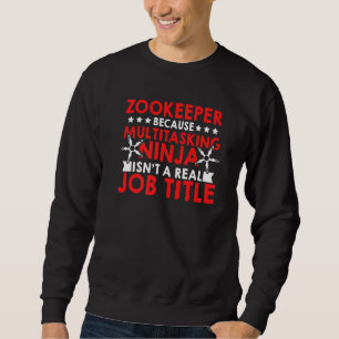Tierpfleger wegen Multitasking-Ninja-Tierpfleger Sweatshirt