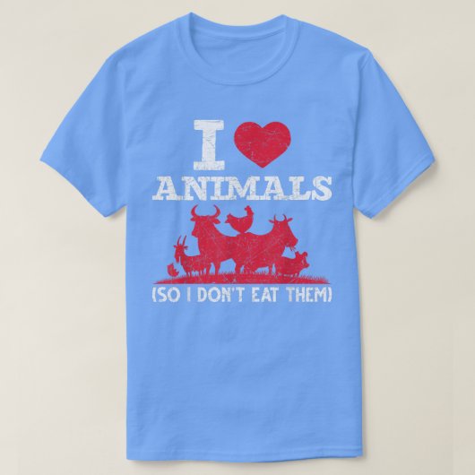 Tierrechte I Liebe Tiere, also esse ich sie nicht T-Shirt (Design vorne)
