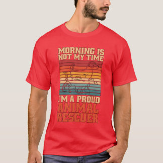 Tierretter Morgen Ist Nicht Meinime Tierliebhaber T-Shirt