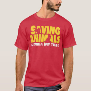 Tierretter Tiere retten ist so eine Art mein Ding  T-Shirt