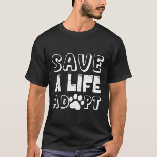 Tierschutz RETTE EIN LEBEN ADOPTIERE Lustige Tierr T-Shirt