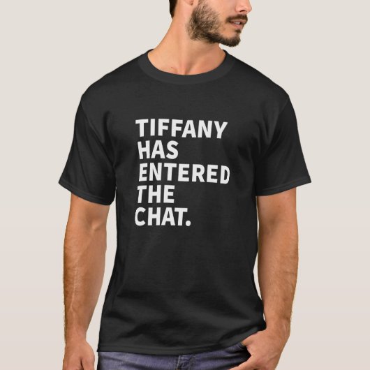 Tiffany Has Entered The Chat Tiffany Personalized  T-Shirt (Vorderseite)