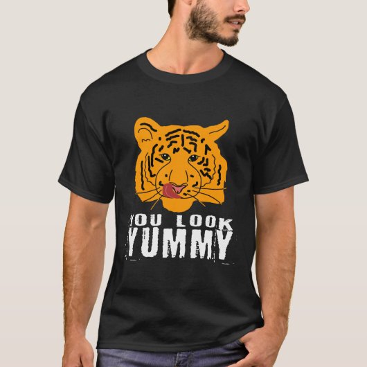 Tiger - Du siehst jummy Ver aus. 2 dunkel T-Shirt (Vorderseite)