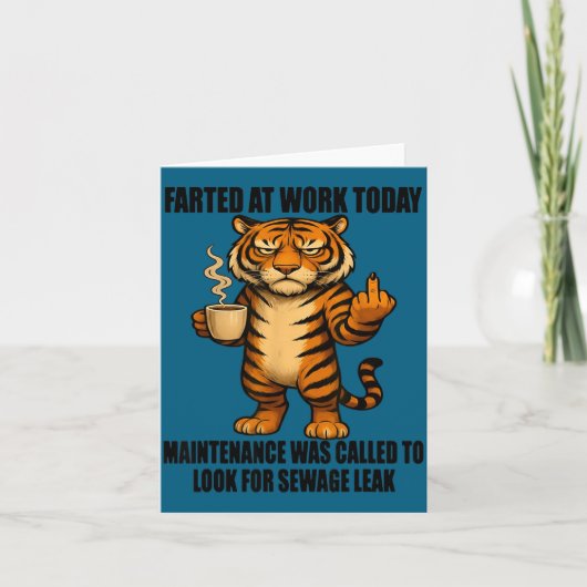 Tiger Farted At Work Today Maintenance Was Called  Karte (Vorderseite)