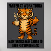 Tiger Farted At Work Today Maintenance Was Called Poster (Vorne)