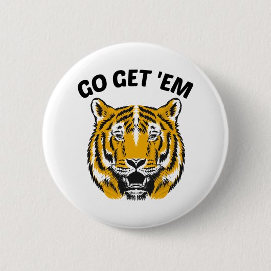 TIGER GO GET 'EM BUTTON (Vorderseite)