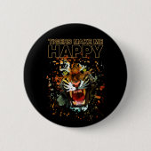 Tiger machen mich glücklich button (Vorderseite)
