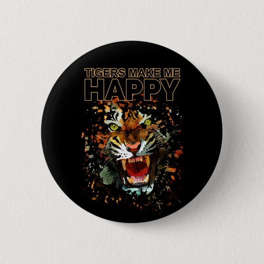 Tiger machen mich glücklich button (Vorderseite)