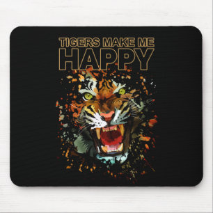 Tiger machen mich glücklich mousepad