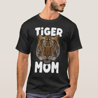 Tiger Mom Big Cat Mother's Day Animal Meme Wild Ti T-Shirt