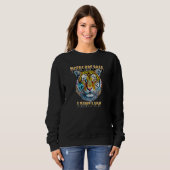 Tiger sind Boss | I Aint Sweatshirt (Vorne ganz)