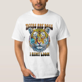 Tiger sind Boss | I Aint T-Shirt