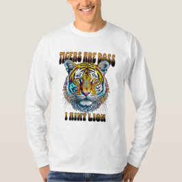 Tiger sind Boss | I Aint T-Shirt