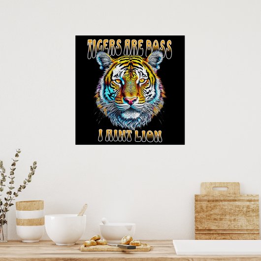 Tiger sind Boss, ich heiße Lion Funny Zitat Poster (Küche)
