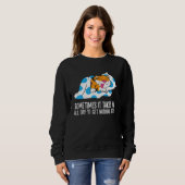 Tiger Sometimes It Takes Me All Day To Get Nothing Sweatshirt (Vorne ganz)