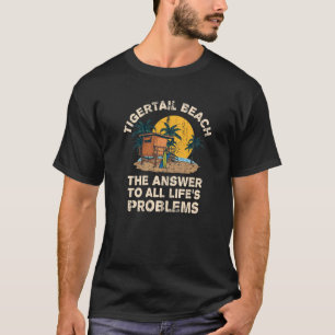 Tigertail Beach Antwort auf alle Lebensprobleme Va T-Shirt