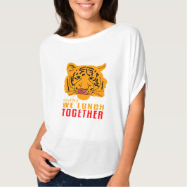 Tigress - Heute essen wir zusammen T-Shirt