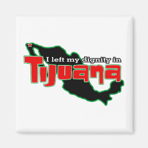 Tijuana-Würde Magnet