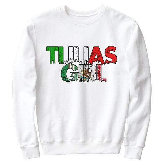 Tijuas Girl Sweatshirt