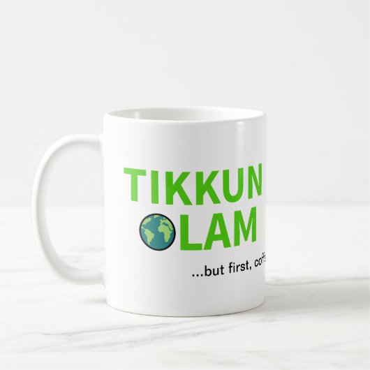 Tikkun Olam aber Erste jüdische Kaffeeweltreparatu Kaffeetasse (Links)