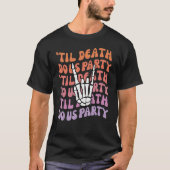 Til Death Do Uns Party Bachelorette Brie oder Die T-Shirt (Vorderseite)