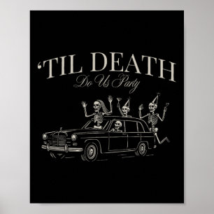 Til Death Do Uns Party Funny Skeleton Halloween Ch Poster