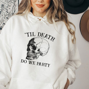 Til Death Do uns Party Geschenk für Bridesmaier go Hoodie
