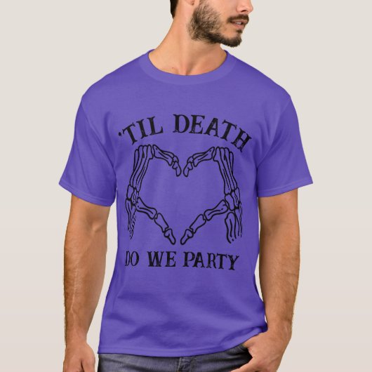 Til Death Do uns Party Geschenk für Bridesmaier go T-Shirt (Vorderseite)